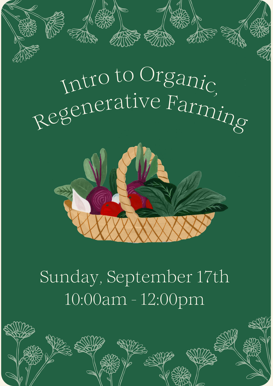 Sept 17 · Intro to Organic, Regenerative Farming